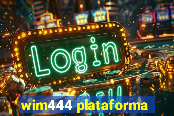 wim444 plataforma