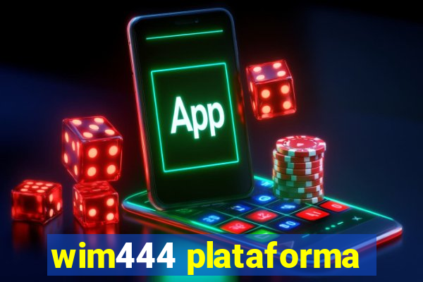 wim444 plataforma