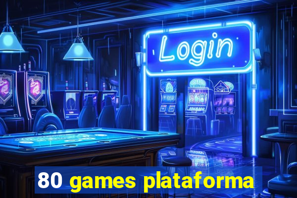 80 games plataforma