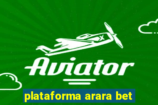 plataforma arara bet