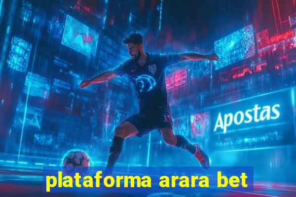 plataforma arara bet