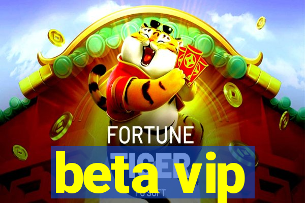 beta vip