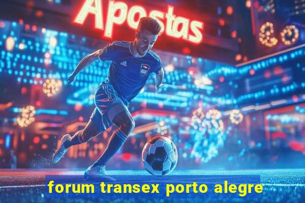 forum transex porto alegre