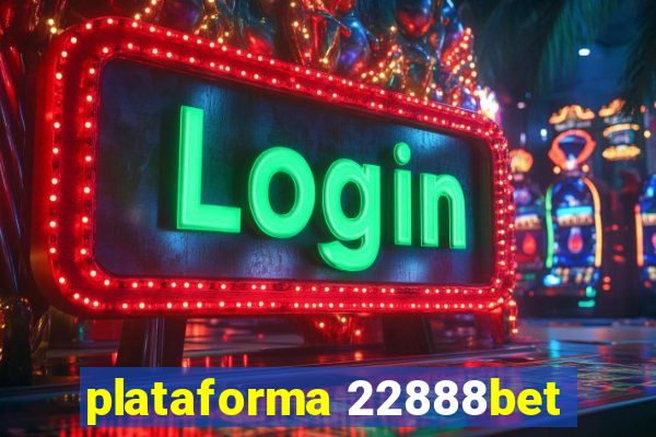 plataforma 22888bet