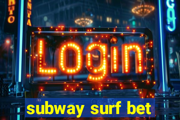 subway surf bet