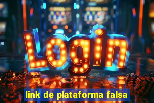 link de plataforma falsa