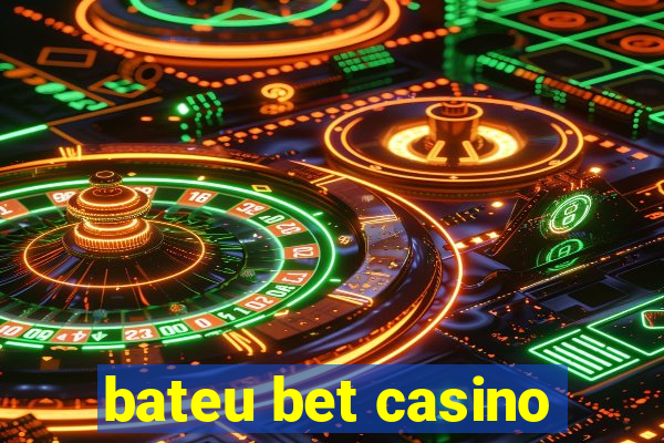 bateu bet casino