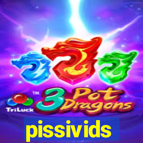 pissivids