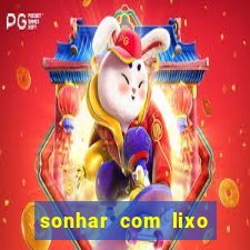 sonhar com lixo jogo do bicho