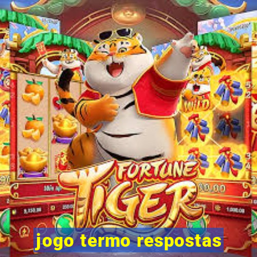 jogo termo respostas