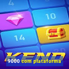 9000 com plataforma