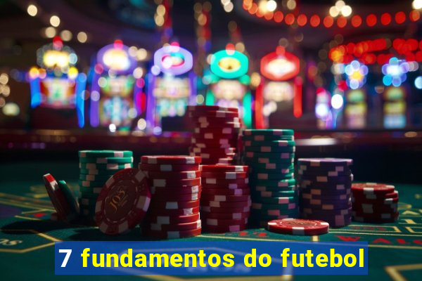 7 fundamentos do futebol