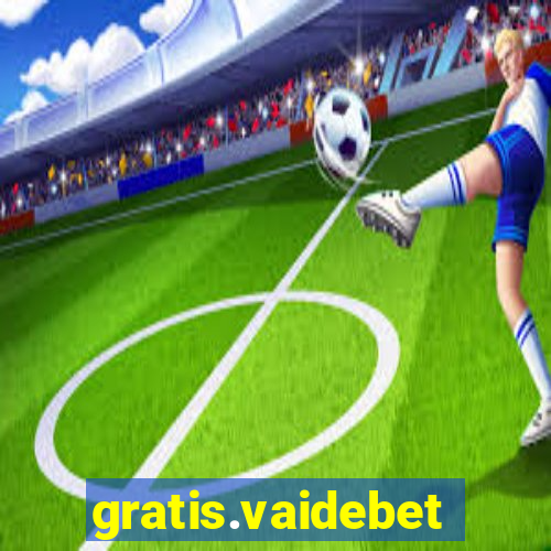 gratis.vaidebet