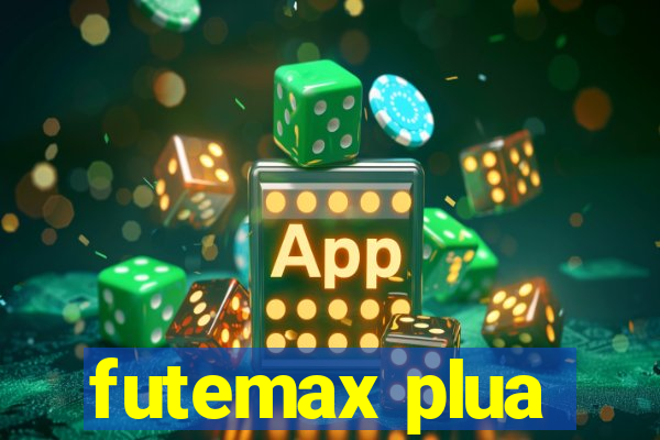 futemax plua