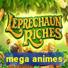 mega animes