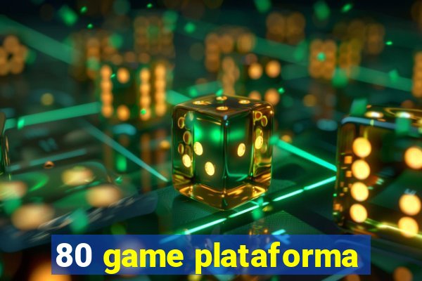 80 game plataforma