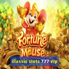 classic slots 777 vip