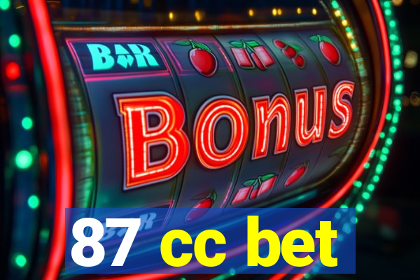 87 cc bet