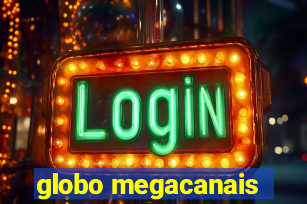 globo megacanais