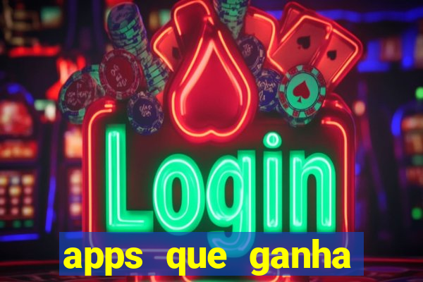 apps que ganha dinheiro jogando