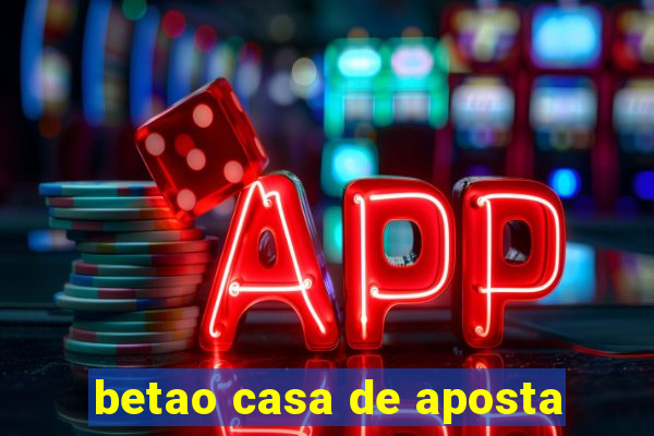 betao casa de aposta