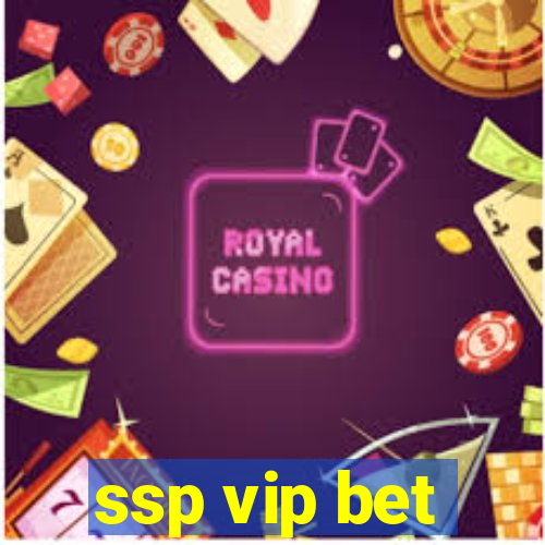 ssp vip bet