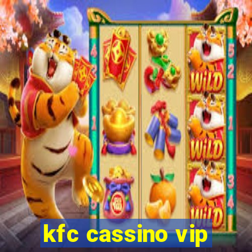 kfc cassino vip