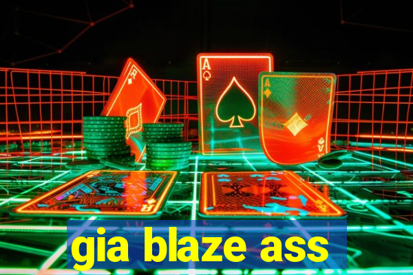 gia blaze ass