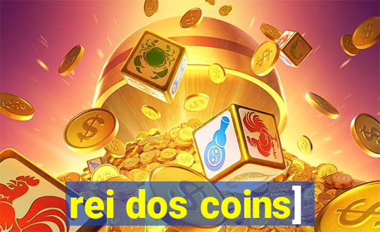 rei dos coins]