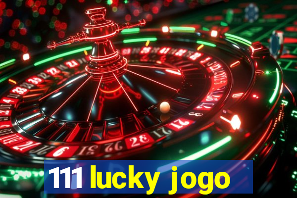 111 lucky jogo