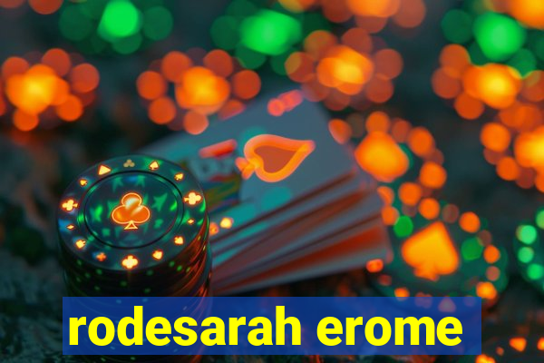 rodesarah erome