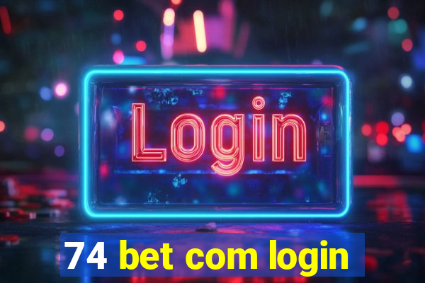 74 bet com login