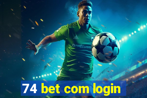 74 bet com login