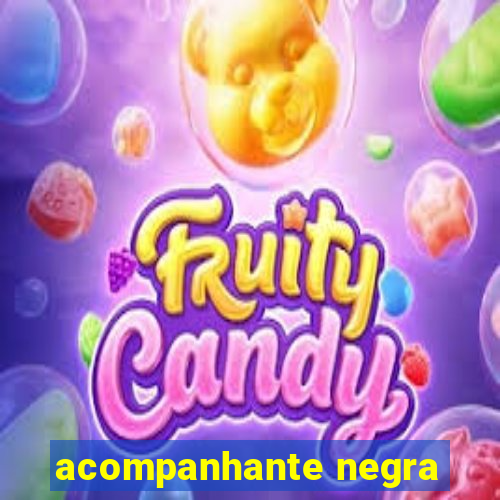 acompanhante negra