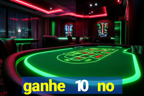 ganhe 10 no cadastro bet