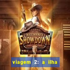 viagem 2: a ilha misteriosa filme completo dublado superflix