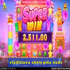 vladislava shelygina nuds