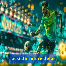 assistir interestelar