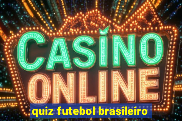 quiz futebol brasileiro