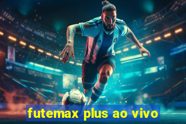 futemax plus ao vivo