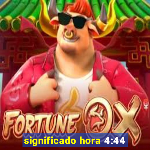 significado hora 4:44