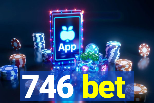 746 bet