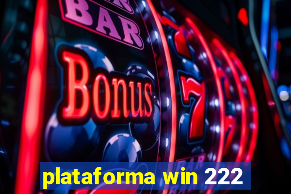 plataforma win 222