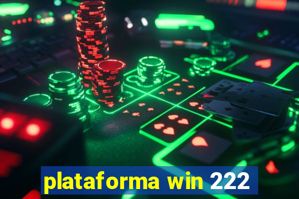 plataforma win 222