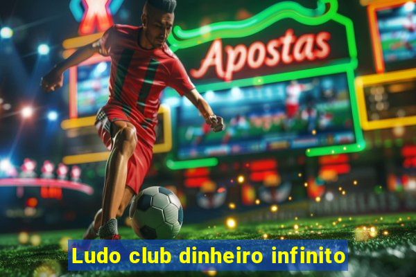 Ludo club dinheiro infinito