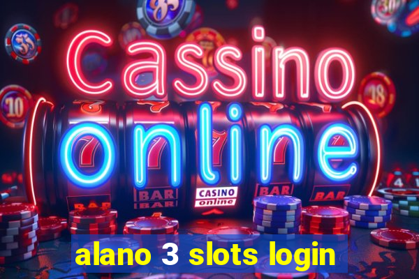 alano 3 slots login