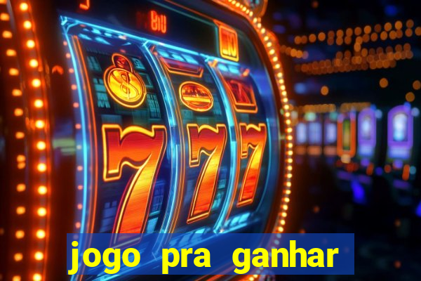 jogo pra ganhar dinheiro sem depositar