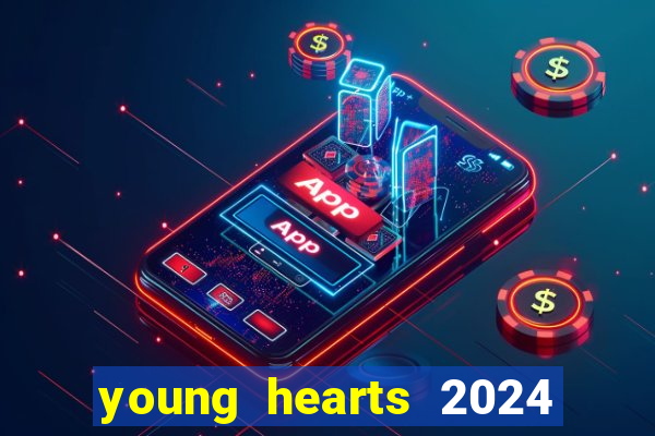 young hearts 2024 online legendado