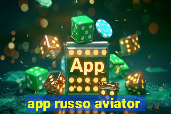 app russo aviator