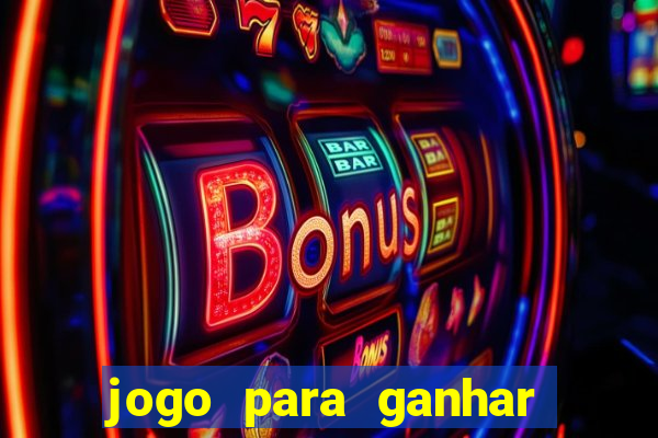 jogo para ganhar dinheiro sem depositar dinheiro